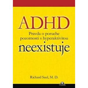 ADHD neexistuje - Richard Saul