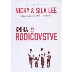 Kniha o rodičovstve - Nicky a Sila Lee