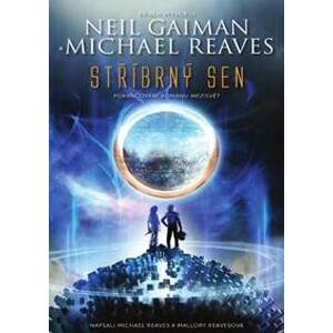 Stříbrný sen - Neil Gaiman, Michael Reaves