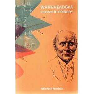Whiteheadova filosifie přírody - Michal Anderle