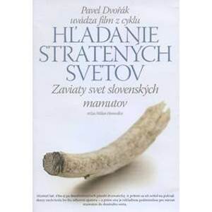 Zaviaty svet slovenských mamutov - Pavel Dvořák