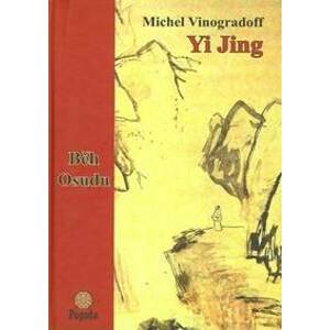 Yi Jing aneb Běh Osudu - Michel Vinogradoff