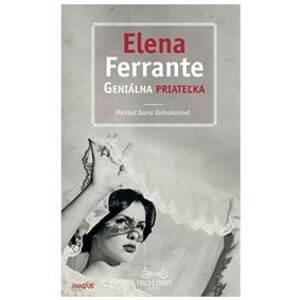 Geniálna priateľka (Neapolská sága 1) - Elena Ferrante