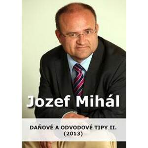 Daňové a odvodové tipy II. (2013) - Jozef Mihál