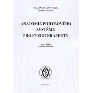 Anatomie pohybového systému pro fyzioterapeuty - Marek Joukal, Ladislava Horáčková