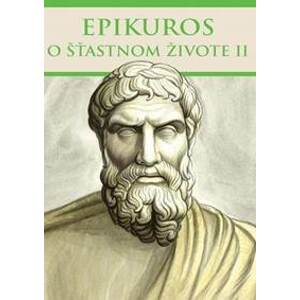 O šťastnom živote II - Epikuros