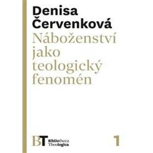 Náboženství jako teologický fenomén - Denisa Červenková