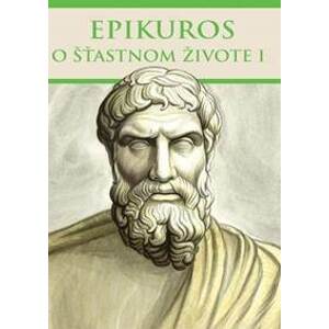 O šťastnom živote I. - Epikuros