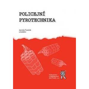 Policejní pyrotechnika - Jaroslav Tureček a kolektív