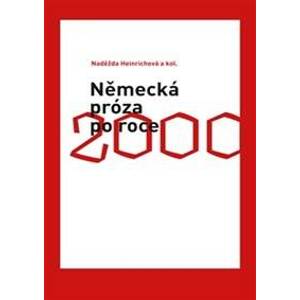 Německá próza po roce 2000 - Naděžda Heinrichová
