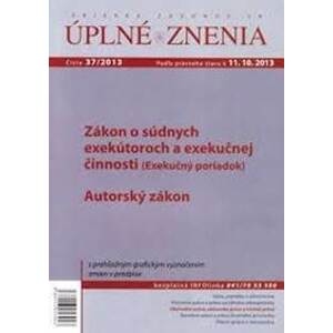UZZ 37/2013 Zákon o súdnych exekútoroch a exekučnej činnosti - autor neuvedený