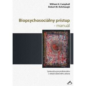 Biopsychosociálny prístup - manuál - William H. Campbell, Robert M. Rohrbaugh