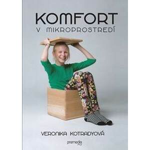 Komfort v mikroprostredí - Veronika Kotradyová