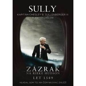 Sully - Zázrak na rieke Hudson - Chesley B. Sullenberger III., Jeffrey Zaslow