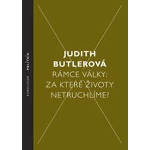 Rámce války - Za které životy netruchlím - Judith Butler