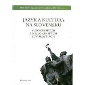Jazyk a kultúra na Slovensku - Peter Žeňuch, Elena S. Uzeňová, Katarína Žeňuchová