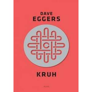 Kruh - Dave Eggers