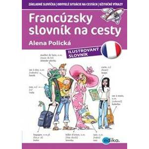 Francúzsky slovník na cesty - Alena Polická, Aleš Čuma