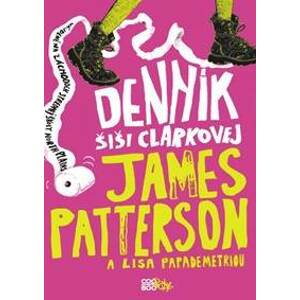 Denník Šiši Clarkovej - James Patterson, lisa Papademetriou