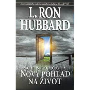 Scientológia: Nový pohľad na život - L. Ron Hubbard