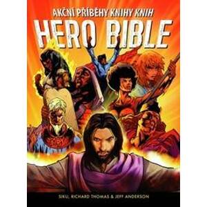 Hero Bible - Akční příběhy knihy knih - Siku, Richard Thomas, Jeff Anderson