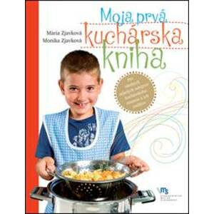 Moja prvá kuchárska kniha - Zjavková Mária