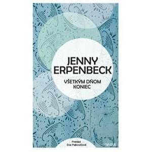 Všetkým dňom koniec - Jenny Erpenbeck
