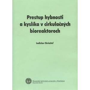 Prestup hybnosti a kyslíka v cirkulačných bioreaktoroch - Ladislav Chriašteľ
