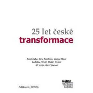 25 let české transformace - Karel Zeman, Jiří Weigl, Dušan Tříska, Ladislav Minčič, Václav Klaus, Jana Fü...