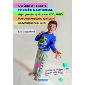 Cvičení a terapie pro děti s autismem, - Eva Vingrálková