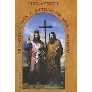 1150. výročie príchodu Cyrila a Metoda na Veľkú Moravu - Albín Latko