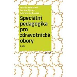 Speciální pedagogika pro zdravotnické obory - Jarmila Kelnarová, Eva Matějková, Gabriela Vojkovská