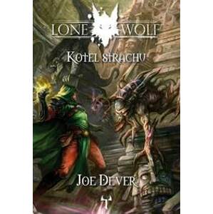 Lone Wolf Kotel strachu - Joe Dever