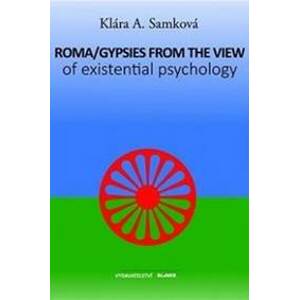 Roma/Gypsies from the View of Existential Psychology - Klára A. Samková