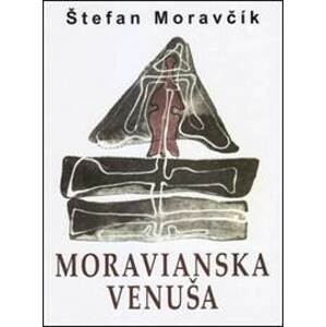 Moravianska Venuša - Štefan Moravčík