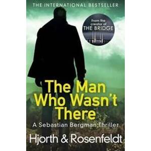 The Man Who Wasn't There - Hjorth, Hans Rosenfeldt Michael
