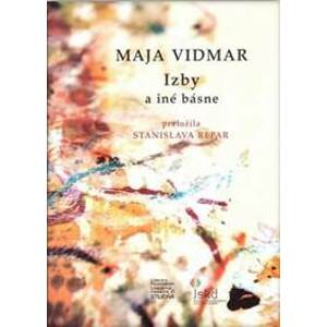 Izby a iné básne - Maja Vidmar