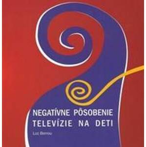 Negatívne pôsobenie televízie na deti - Luc Berrou