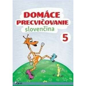 Domáce precvičovanie: Slovenčina 5 - Viera Hrabková