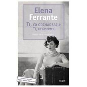 Tí, čo odchádzajú – tí, čo zostávajú (Neapolská sága 3) - Elena Ferrante