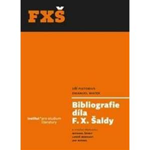 Bibliografie díla F. X. Šaldy - Emanuel Macek, Jiří Pistorius, Jan Wiendl, Michael Špirit