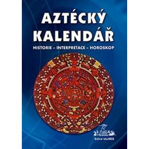 Aztécký kalendář - autor neuvedený