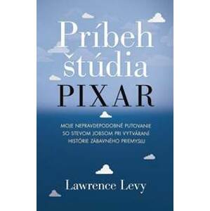 Príbeh štúdia Pixar - Lawrence Levy