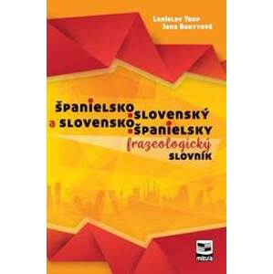 Španielsko-slovenský a slovensko-španielsky frazeologický slovník - Trup, Jana Bakytová Ladislav