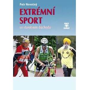 Extrémní sport ve starobním důchodu - Novotný Petr