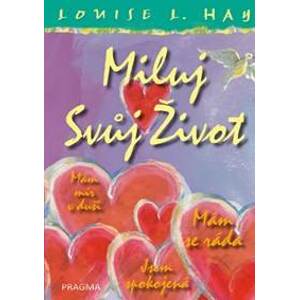 Miluj svůj život – ilustrované vydání - 3.vydání - Hay Louise L.