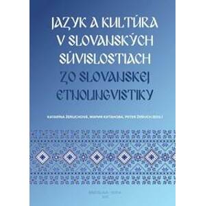 Jazyk a kultúra v slovanských súvislostiach - Katarína Žeňuchová, Peter Žeňuch