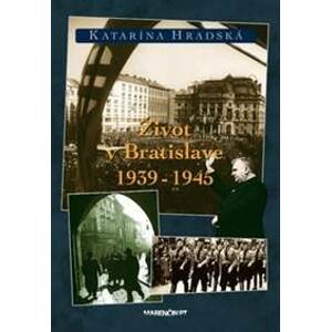 Život v Bratislave 1939 - 1945 - Tivadar Ortvay