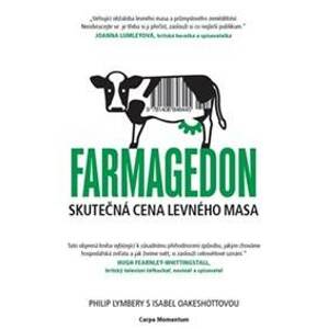 Farmagedon aneb skutečná cena levného masa - Philip Lymbery, Isabel Oakeshottová
