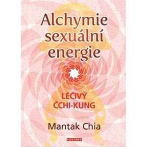 Alchymie sexuální energie - Mantak Chia